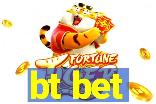 bt bet